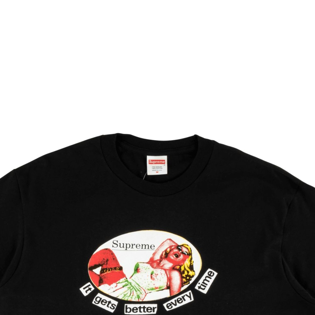 Supreme It Gets Better Every Time Tee Black